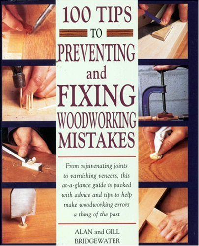 Imagen de archivo de 100 Tips to Preventing Woodworking Mistakes a la venta por WorldofBooks