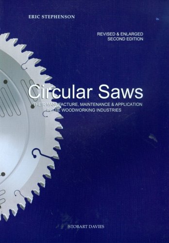 Circular Saws: Their Manufacture, Maintenance and Application in the Woodworking Industries (9780854420919) by Stephenson, Eric