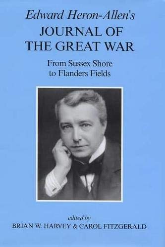 9780854450534: Edward Heron-Allen's Journal of the Great War: From Sussex Shore to Flanders Fields: 86 (Sussex Record Society)