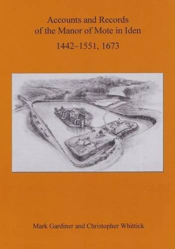 9780854450749: Accounts and Records of the Manor of Mote in Iden, 1442-1551, 1673: Vol. 92 (Sussex Record Society)
