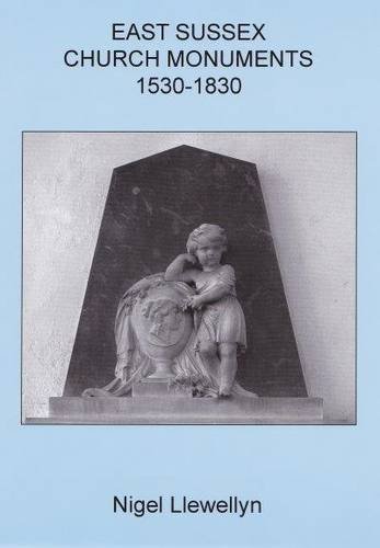 Stock image for East Sussex Church Monuments 1530-1830: Vol. 93 (Sussex Record Society) for sale by WorldofBooks
