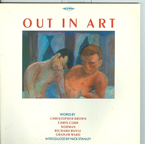9780854490271: Out in Art: Works by Christopher Brown, Chris Corr, Norman, Richard Royle, Graham Ward
