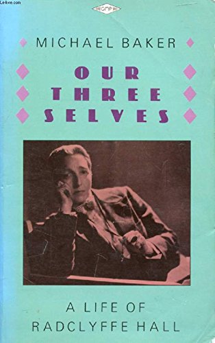 Stock image for Our Three Selves : Life of Radclyffe Hall for sale by Better World Books