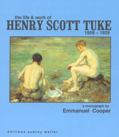 The Life & Work of Henry Scott Tuke: 1858-1929 (9780854490684) by Cooper, Emmanuel