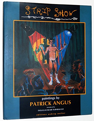 Stock image for Strip Show: Paintings by Patrick Angus (1953-1992) for sale by Fahrenheit's Books