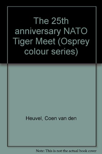 Stock image for The 25th anniversary NATO Tiger Meet (Osprey colour series) for sale by dsmbooks