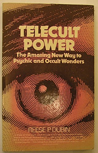 TELECULT POWER: The Amazing New Way to Psychic and Occult Wonders