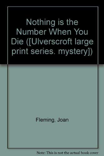 Nothing Is The Number When You Die (U) (9780854561209) by Fleming, Joan