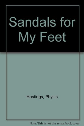 Sandals for My Feet (9780854561766) by Phyllis Hastings