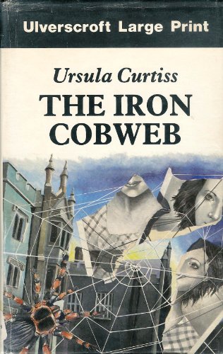 The Iron Cobweb (U) (9780854562763) by Curtiss, Ursula
