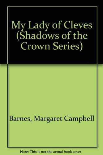 9780854566341: My Lady of Cleves (Shadows of the Crown Series)