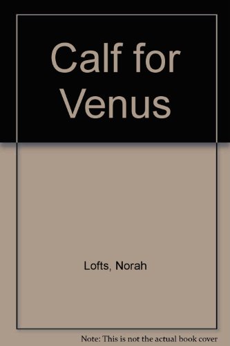 A Calf for Venus (9780854568659) by Norah Lofts