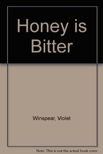 Honey is Bitter (9780854569892) by Violet Winspear