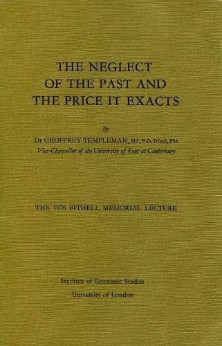 Beispielbild fr The Neglect of the Past and the Price it Extracts. zum Verkauf von Plurabelle Books Ltd