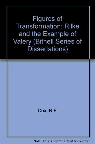 9780854570928: Figures of Transformation: Rilke and the Example of Valry: 2 (Bithell Series of Dissertations)