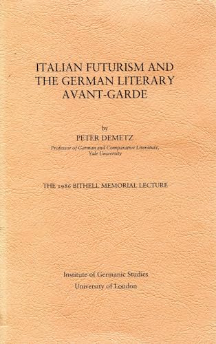 9780854571406: Italian Futurism and the German Literary Avant-Garde: The 1986 Bithell Memorial Lecture: 12 (Bithell Memorial Lectures)