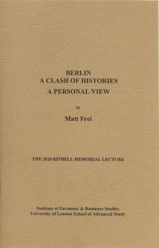 9780854572328: Berlin. A Clash of Histories. (Institute of Modern Languages Research)
