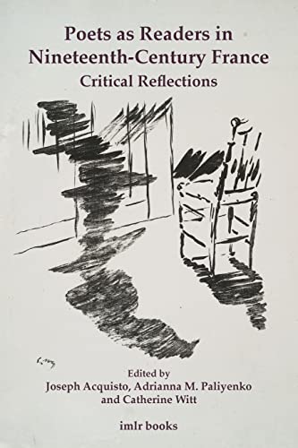 Stock image for Poets as Readers in Nineteenth-Century France: Critical Reflections (Volume 10) (Institute of Modern Languages Research) for sale by Red's Corner LLC