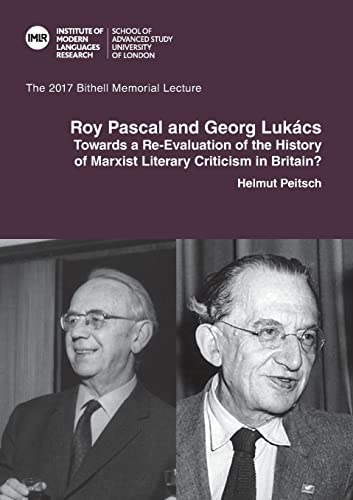 Beispielbild fr Roy Pascal and Georg Luk�cs: Towards a Re-Evaluation of the History of Marxist Literary Criticism in Britain? (Institute of Modern Languages Research) zum Verkauf von Wonder Book