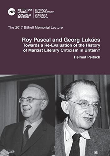 9780854572670: Roy Pascal and Georg Lukcs: Towards a Re-Evaluation of the History of Marxist Literary Criticism in Britain?: 26 (Bithell Memorial Lectures)