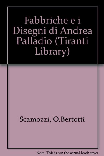 9780854580309: Fabbriche e i Disegni di Andrea Palladio (Tiranti Library S.)