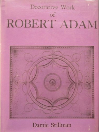 Stock image for THE DECORATIVE WORK OF ROBERT ADAM for sale by North Country Books