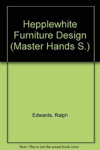 Hepplewhite Furniture Design (Master Hands) (9780854585687) by Ralph Edwards