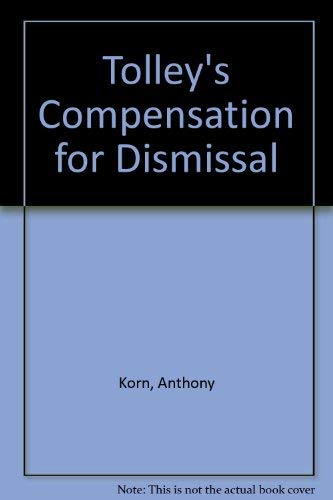 Tolley's Compensation for Dismissal (9780854592739) by Anthony Korn