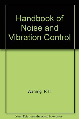 Handbook of Noise and Vibration Control (9780854610938) by Warring, R.H.