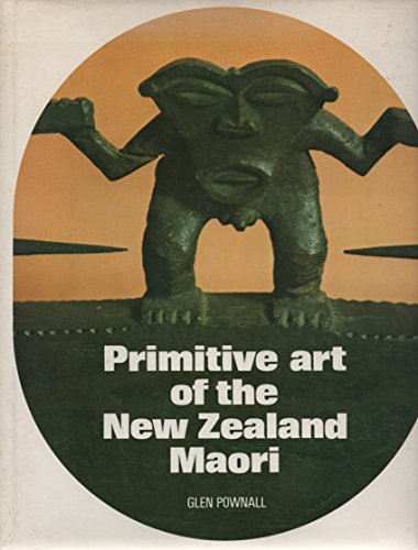 Beispielbild fr Primitive art of the New Zealand Maori zum Verkauf von Books From California