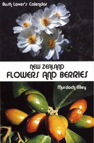 Stock image for New Zealand Flowers and Berries: Bush Lover's Calender for sale by medimops