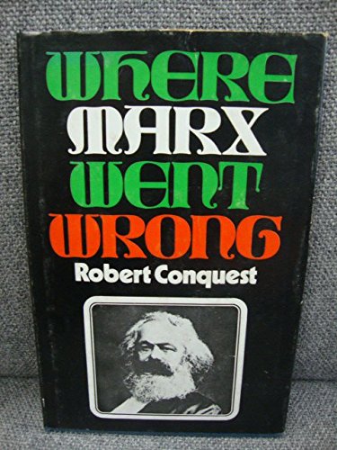 Where Marx went wrong (9780854680023) by Conquest, Robert