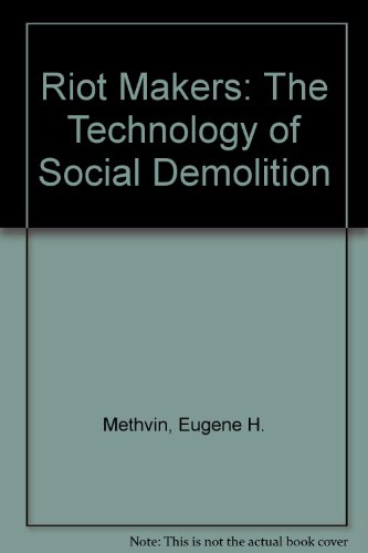 Riot Makers: The Technology of Social Demolition