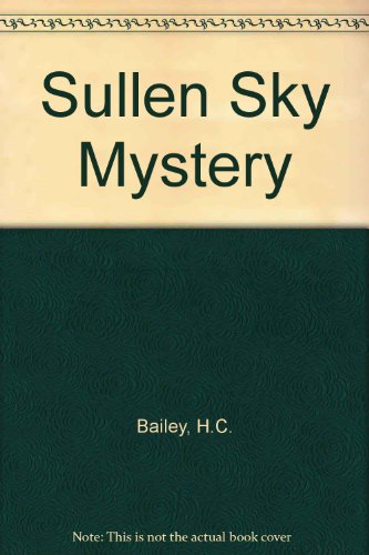 Sullen Sky Mystery (9780854680627) by H.C. Bailey