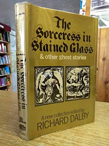 The Sorceress in Stained Glass and other ghost stories,