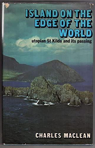 Island on the edge of the world: Utopian St Kilda and its passing (9780854682119) by Maclean, Charles