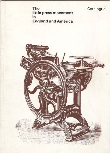 Stock image for The Little press movement in England and America;: Catalogue [of] an exhibition held at the American Embassy, 24 April to 24 May 1968 for sale by Arundel Books