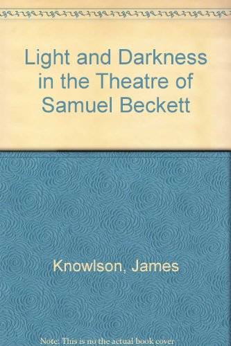 9780854690565: Light and Darkness in the Theatre of Samuel Beckett