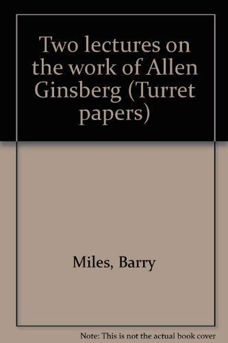Two Lectures on the Work of Allen Ginsberg (9780854690947) by Barry Miles