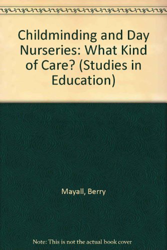Beispielbild fr Childminding and Day Nurseries: What Kind of Care?: 13 (Studies in Education) zum Verkauf von AwesomeBooks
