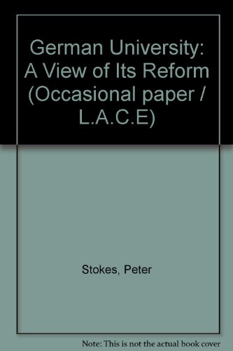 German University: A View of Its Reform (9780854731633) by Peter Stokes