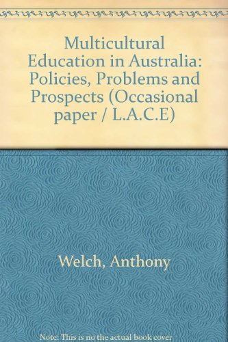 Multicultural Education in Australia: Policies, Problems and Prospects (9780854731862) by Welch, Anthony