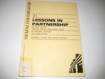 Stock image for Lessons in Partnership: Meeting Special Educational Needs in Ordinary Schools as a Case Study (Bedford Way Papers) for sale by The Guru Bookshop