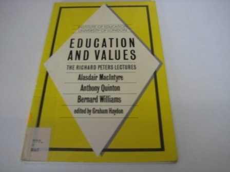 9780854732722: Education and values: The Richard Peters lectures, delivered at the Institute of Education, University of London, spring term, 1985