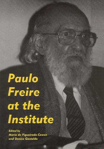 9780854734290: Paulo Friere at the Institute of Education