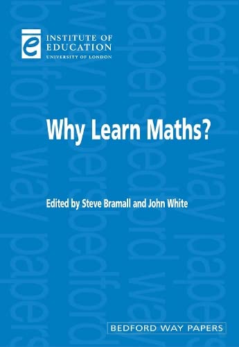 Stock image for Why Learn Maths?: 13 (Bedford Way Papers, 13) for sale by WorldofBooks