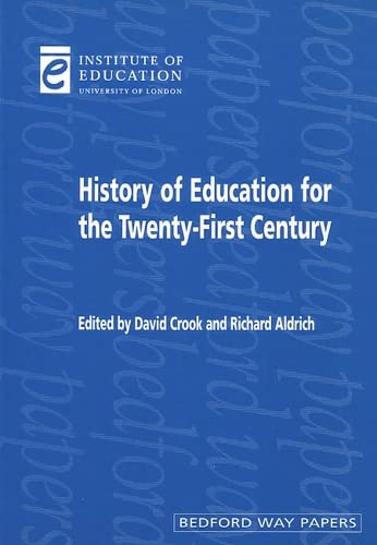Imagen de archivo de History of Education for the Twenty-First Century: 14 (Bedford Way Papers, 14) a la venta por Goldstone Books
