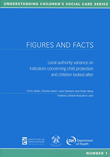 Figures and Facts: Local Authority Variance on Indicators Concerning Child Protection and Children Looked After (Understanding Children's Social Care) (9780854736492) by Oliver, Chris; Owen, Charlie; Statham, June; Moss, Peter