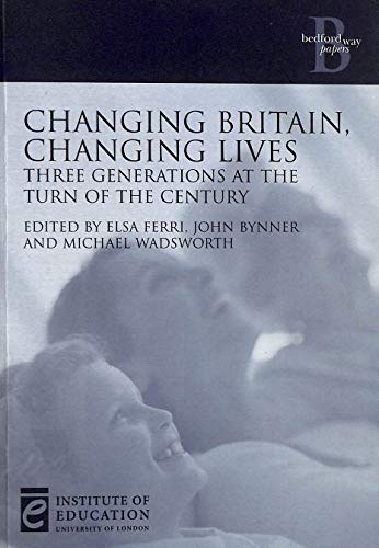 Imagen de archivo de Changing Britain, Changing Lives: Three generations at the turn of the century (Bedford Way Papers) a la venta por AwesomeBooks