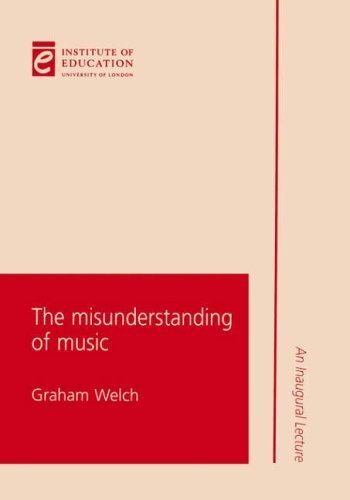 The Misunderstanding of Music (Professorial Lectures) (9780854736607) by Welch, Graham